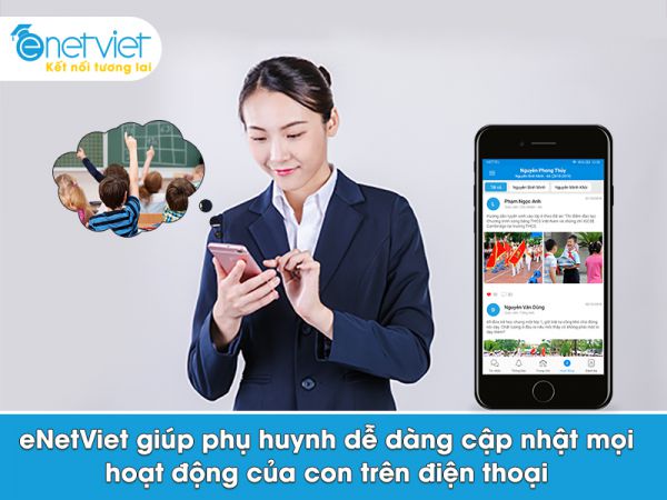 Chủ động nắm bắt mọi thông tin về con em với phần mềm kết nối trường học - gia đình