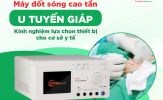 Máy đốt sóng cao tần u tuyến giáp – Công nghệ điều trị an toàn, hiệu quả