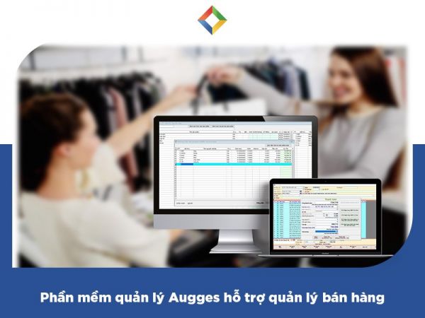 Phần mềm quản lý bán hàng Augges: Lựa chọn tốt nhất cho siêu thị, cửa hàng bán lẻ